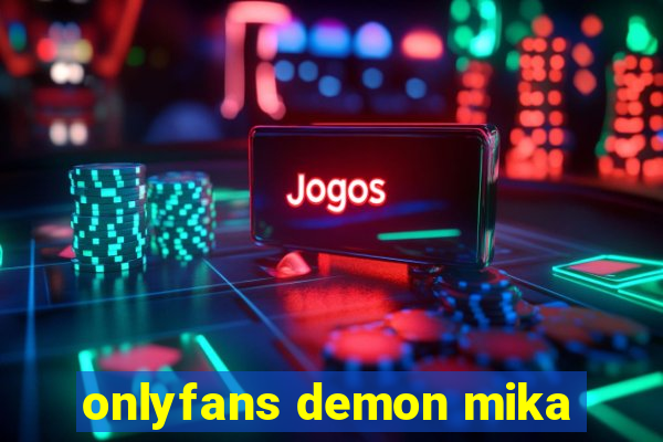 onlyfans demon mika